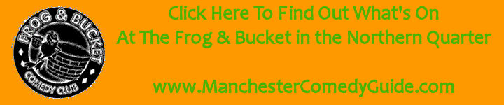 Book Frog And Bucket Tickets - Manchester Comedy Guide